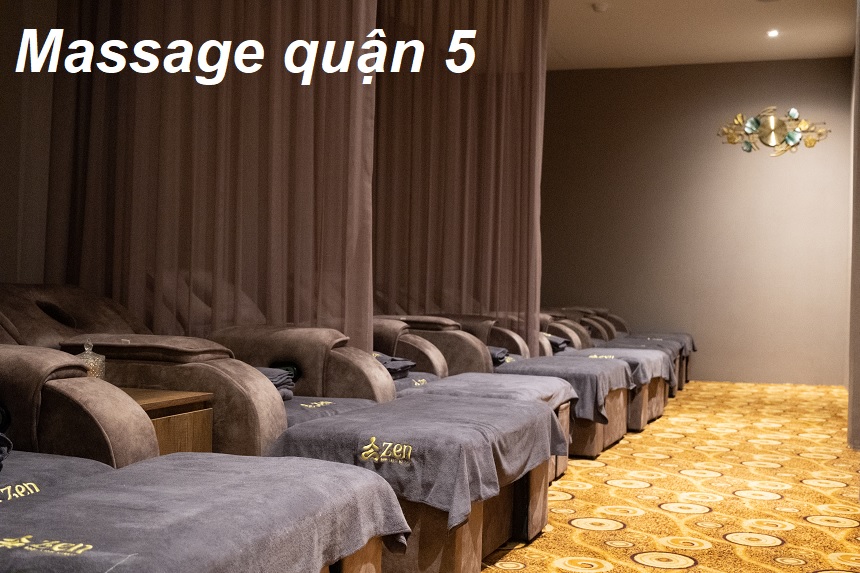 Tiệm massage quận 5 bấm huyệt, cơ sở mát xa quận 5 giá rẻ.