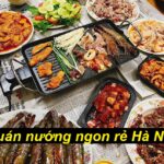 Những quán nướng ngon rẻ Hà Nội khách địa phương hay ăn.