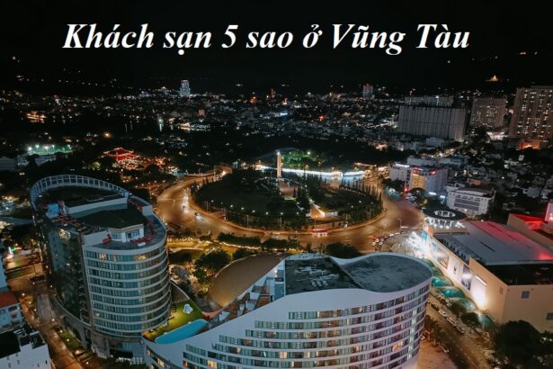 Những khách sạn 5 sao Vũng Tàu sát biển, KS Vũng Tàu 5 sao.