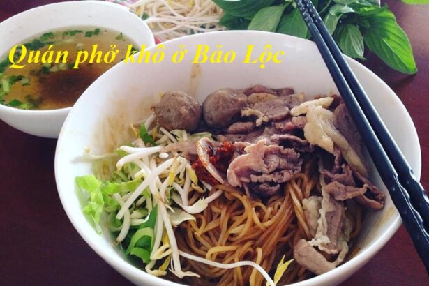 Phở khô Bảo Lộc ăn ở đâu ngon? Quán phở khô ngon ở Bảo Lộc.