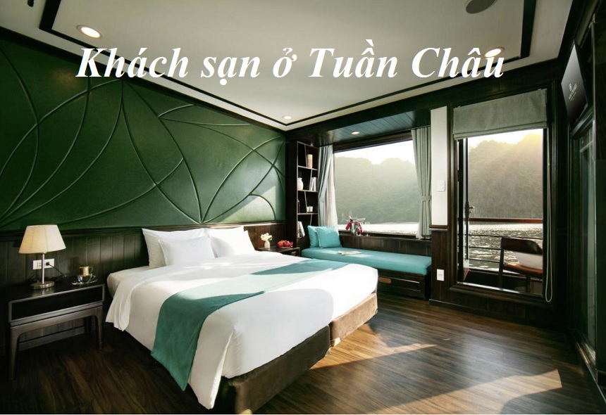 Các khách sạn Tuần Châu Hạ Long Quảng Ninh giá rẻ, sạch sẽ.