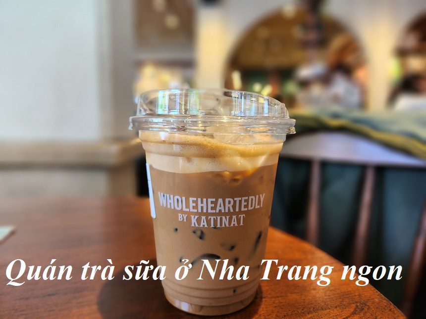 Quán trà sữa ngon Nha Trang, trà sữa ở Nha Trang ngon.