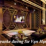 Quán karaoke Sư Vạn Hạnh giá rẻ, karaoke đường Sư Vạn Hạnh.