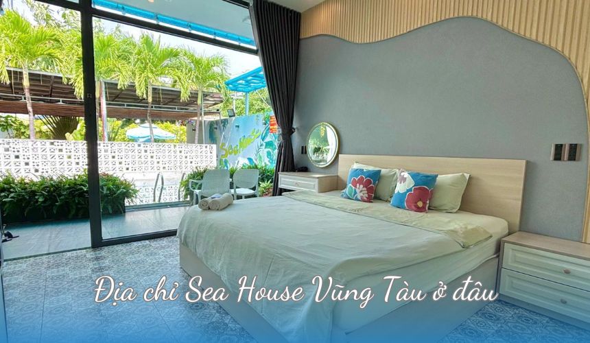 Địa chỉ Sea House Vũng Tàu ở đâu