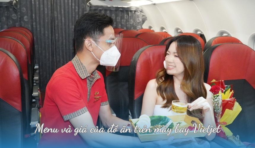 Menu và giá của đồ ăn trên máy bay Vietjet