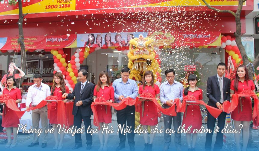 Phòng vé Vietjet tại Hà Nội địa chỉ cụ thể nằm ở đâu?