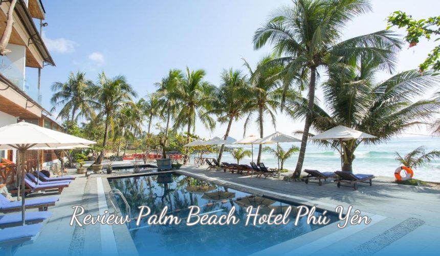 Review Palm Beach Hotel Phú Yên