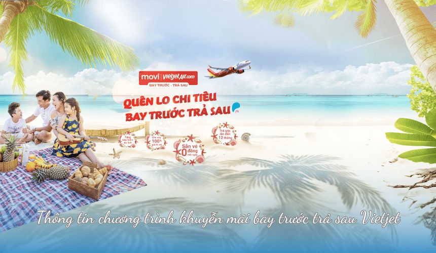 Thông tin chương trình khuyễn mãi bay trước trả sau Vietjet